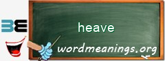 WordMeaning blackboard for heave